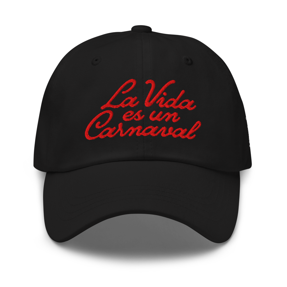 La Vida Es Un Carnaval Black Dad Hat Front